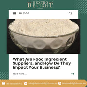 What Are Food Ingredient Suppliers, and How Do They Impact Your Business?
