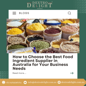 How to Choose the Best Food Ingredient Supplier in Australia for Your Business Needs