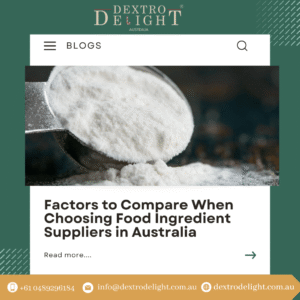 Factors to Compare When Choosing Food Ingredient Suppliers in Australia