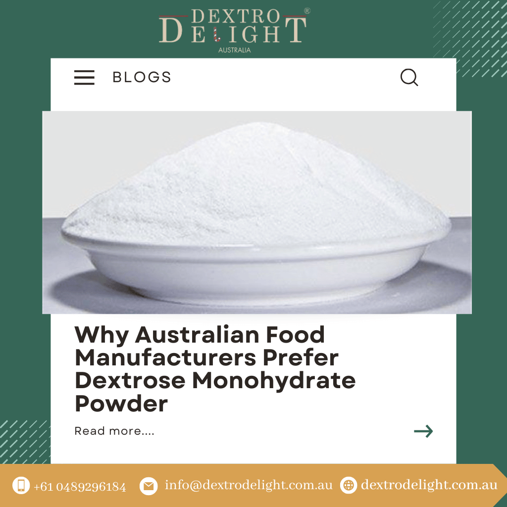 Why Australian Food Manufacturers Prefer Dextrose Monohydrate Powder